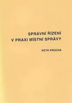 Správní řízení v praxi místní správy