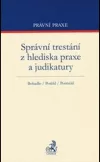 Správní trestání z hlediska praxe a judikatury