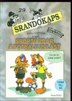 Srandokaps 29 Sportu zdar a fotbalu zvlášť
