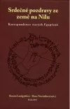 Srdečné pozdravy ze země na Nilu Korespondence starých Egypťanů