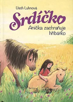 Srdíčko - Anička zachraňuje hříbátko