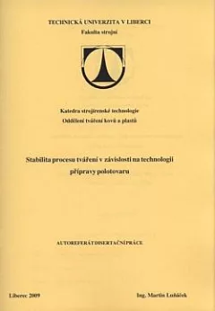 Stabilita procesu tváření v závislosti na technologii přípravy polotovaru