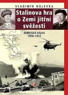 Stalinova hra o Zemi jitřní svěžesti: Korejská válka 1950–1953
