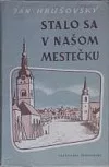 Stalo sa v našom mestečku