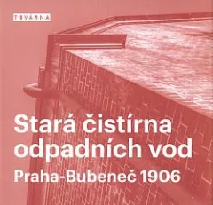 Stará čistírna odpadních vod Praha-Bubeneč