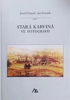 Stará Karviná ve fotografii