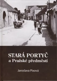 Stará Portyč a Pražské předměstí