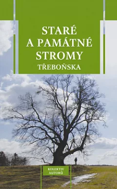 Staré a památné stromy Třeboňska