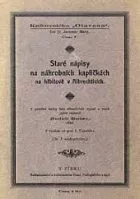 Staré nápisy na náhrobních kapličkách na hřbitově v Albrechticích