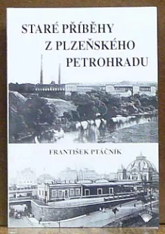 Staré příběhy z plzeňského Petrohradu