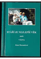 Stáří je nejlepší věk aneb Výzva