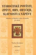 Staročeské pověsti, zpěvy, hry, obyčeje, slavnosti a nápěvy - část třetí