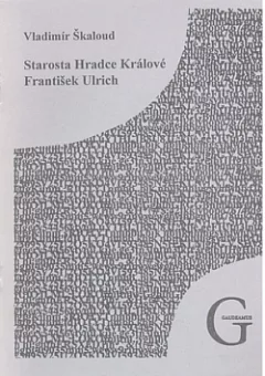 Starosta Hradce Králové František Ulrich