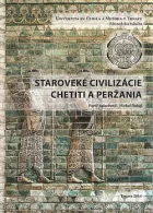 Staroveké civilizácie: Chetiti a Peržania