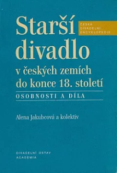 Starší divadlo v českých zemích do konce 18. století: Osobnosti a díla