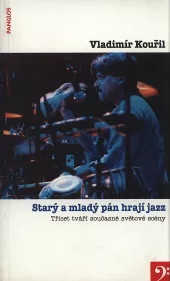 Starý a mladý pán hrají jazz: Třicet tváří současné světové scény
