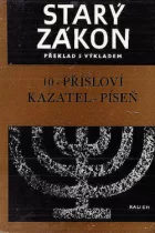 Starý zákon - překlad s výkladem: 10 - Přísloví Kazatel Píseň