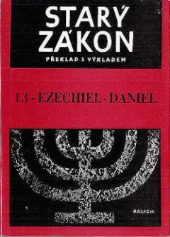 Starý zákon - překlad s výkladem: 13 - Ezechiel, Daniel