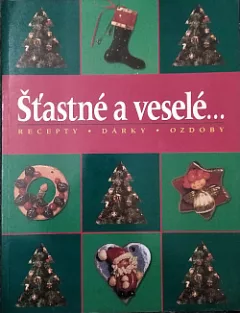 Šťastné a veselé... - recepty, dárky, ozdoby