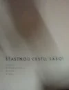 Šťastnou cestu, Sášo!