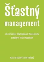 Šťastný management – Jak mít úspěch díky Happiness Managementu a Employee Value Proposition