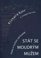 Stát se moudrým mužem: Úvahy o mužské spiritualitě