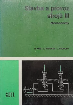 Stavba a provoz strojů III. mechanismy