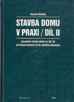 Stavba domu v praxi. Díl II