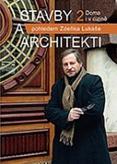 Stavby a architekti pohledem Zdeňka Lukeše 2