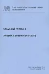 Stavební fyzika 3. Akustika pozemních staveb