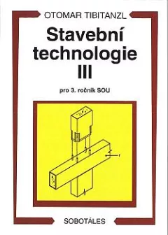 Stavební technologie III pro 3. ročník SOU