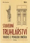 Stavební truhlářství - Tradice z pohledu dneška