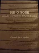 StB o sobě: Výpověď vyšetřovatele Bohumila Doubka