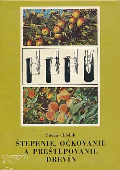 Štepenie, očkovanie a preštepovanie drevín
