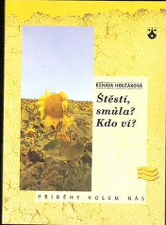 Štěstí, smůla? Kdo ví?
