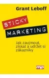 Sticky Marketing - Jak zaujmout, získat a udržet si zákazníky