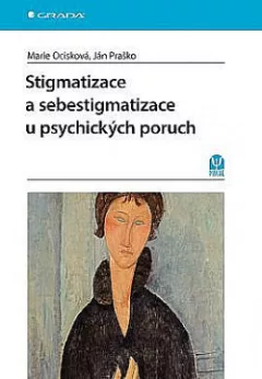 Stigmatizace a sebestigmatizace u psychických poruch
