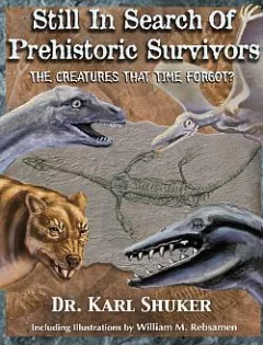 Still in Search of Prehistoric Survivors