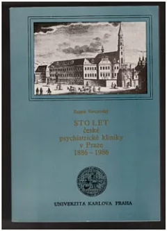 Sto let české psychiatrické kliniky 1886 - 1986