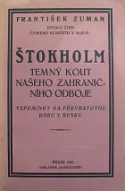 Štokholm, temný kout našeho zahraničního odboje: Vzpomínky na převratovou dobu v Rusku