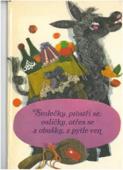 Stolečku, prostři se, oslíčku, otřes se a obušku, z pytle ven