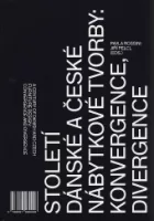 Století dánské a české nábytkové tvorby: Konvergence, divergence / A Century of Danish and Czech Furniture Design: Convergence and Divergence