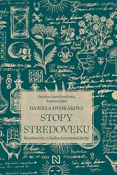 Stopy stredoveku: Rozhovory o ľuďoch temnej doby