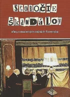 Storočie škandálov: Aféry v moderných dejinách Slovenska