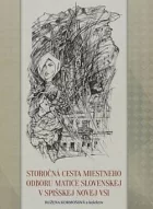 Storočná cesta Miestneho odboru Matice slovenskej v Spišskej Novej Vsi