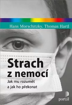 Strach z nemocí: Jak mu rozumět a jak ho překonat