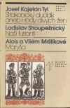 Strakonický dudák aneb Hody divých žen / Naši furianti / Maryša