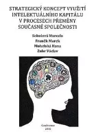 Strategický koncept využití intelektuálního kapitálu v procesech přeměny současné společnosti