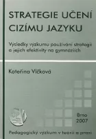 Strategie učení se cizímu jazyku: Výsledky výzkumu používání strategií a jejich efektivity na gymnaziích