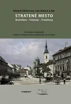 Stratené mesto: Bratislava - Pozsony - Pressburg: Kto zbúral podhradie? Národy a etnické čistky v Bratislave v 20. storočí